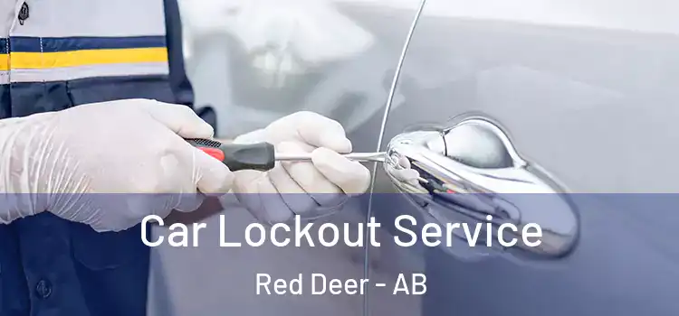  Car Lockout Service Red Deer - AB