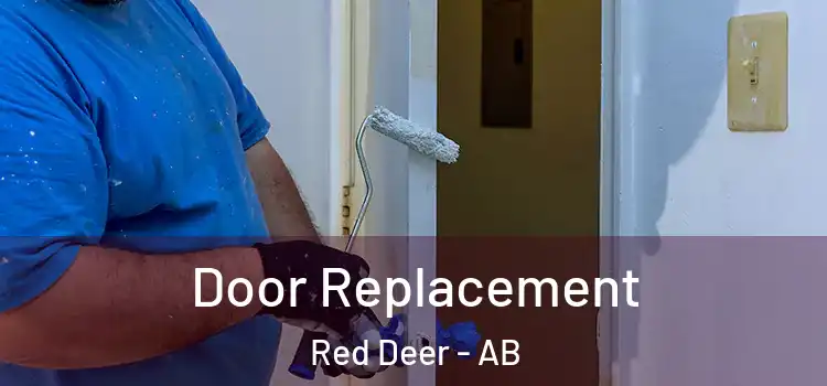 Door Replacement Red Deer - AB