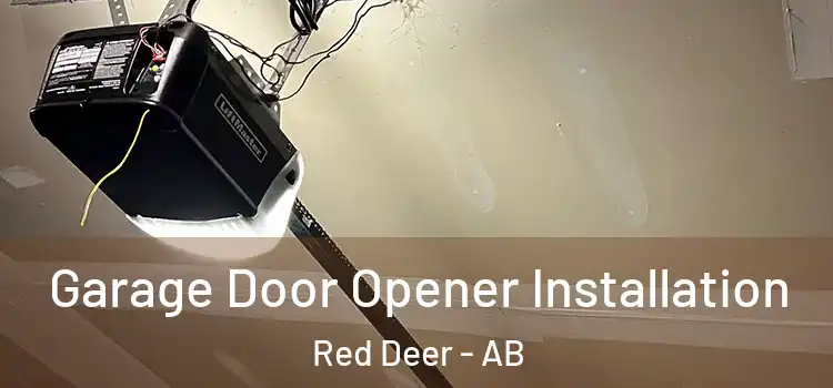  Garage Door Opener Installation Red Deer - AB