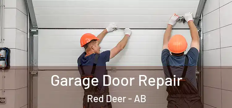  Garage Door Repair Red Deer - AB