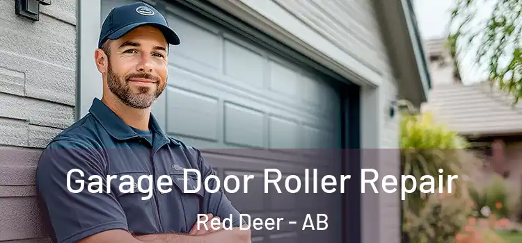  Garage Door Roller Repair Red Deer - AB
