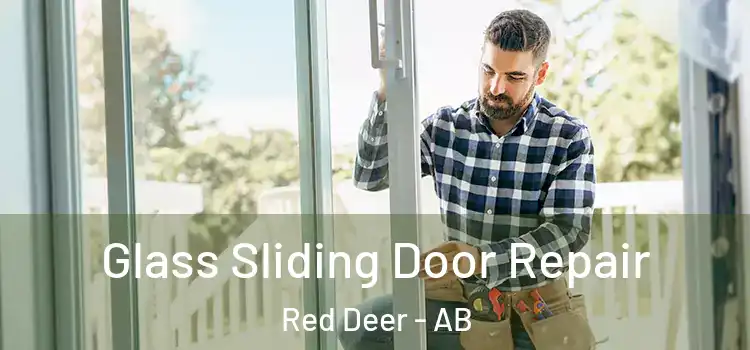 Glass Sliding Door Repair Red Deer - AB