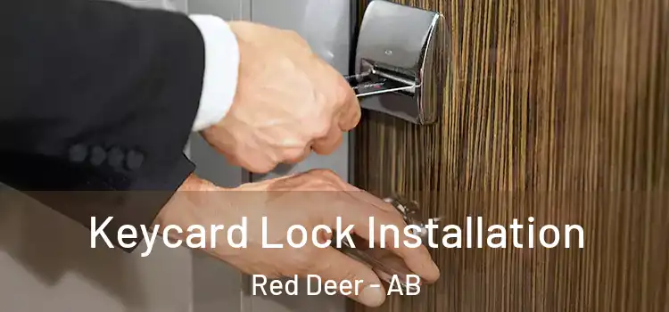 Keycard Lock Installation Red Deer - AB