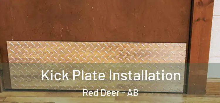 Kick Plate Installation Red Deer - AB