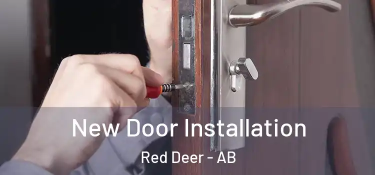 New Door Installation Red Deer - AB