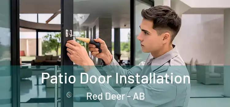 Patio Door Installation Red Deer - AB