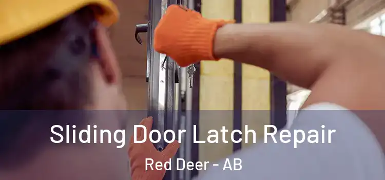 Sliding Door Latch Repair Red Deer - AB